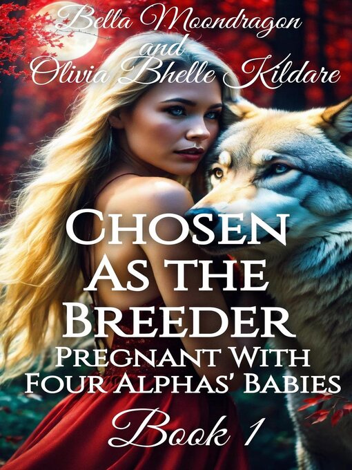 Title details for Chosen As the Breeder by Bella Moondragon - Available